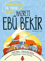 Hazreti Ebu Bekir - Peygamberimizin En Yakın Arkadaşı