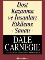Dost Kazanma ve İnsanları Etkileme Sanatı