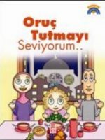 Oruç Tutmayı Seviyorum