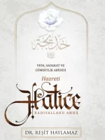Hz. Hatice (Vefa, Sadakat ve Cömertlik Abidesi)